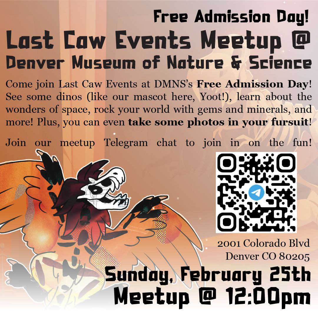 DMNS Meetup: Come join Last Caw Events at DMNS's Free Admission Day! See some dinos (like our mascot, Yoot!), learn about the wonders of space, rock your world with gems and minerals, and more! Plus, you can even take some photos in your fursuit!