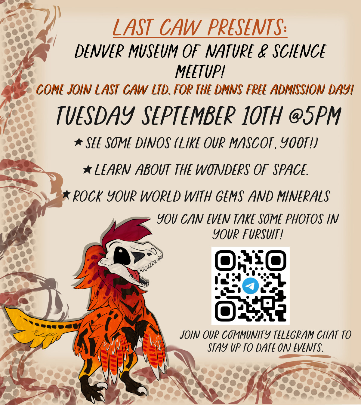 DMNS Meetup: Come join Last Caw Events at DMNS's Free Admission Day! See some dinos (like our mascot, Yoot!), learn about the wonders of space, rock your world with gems and minerals, and more! Plus, you can even take some photos in your fursuit!